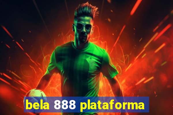 bela 888 plataforma